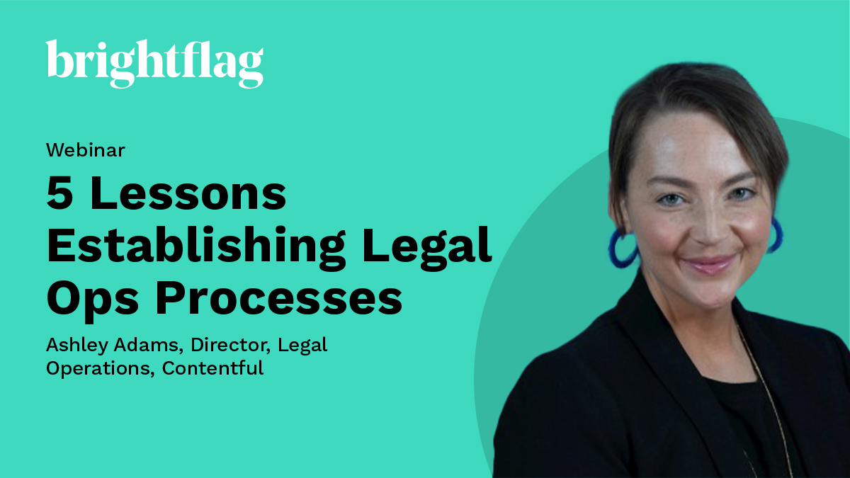 Webinar: 5 Lessons Establishing Legal Ops Processes with Ashley Adams
